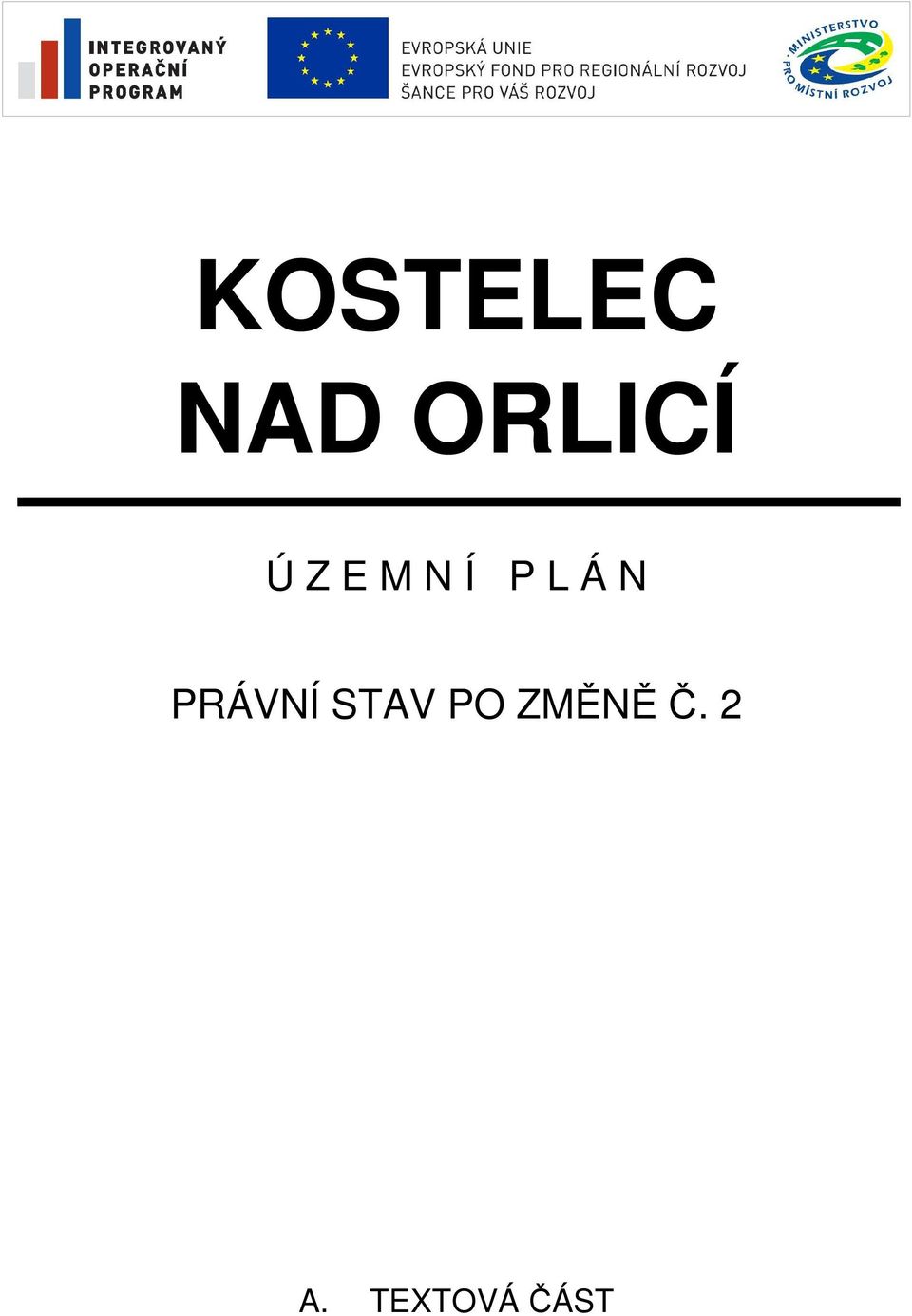 PRÁVNÍ STAV PO ZMĚNĚ