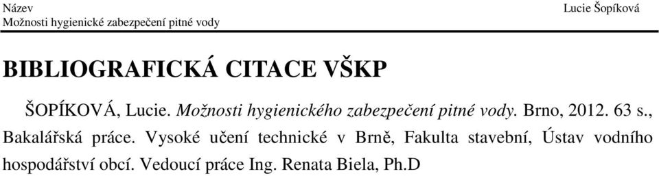 Možnosti hygienického zabezpečení pitné vody. Brno, 2012. 63 s.
