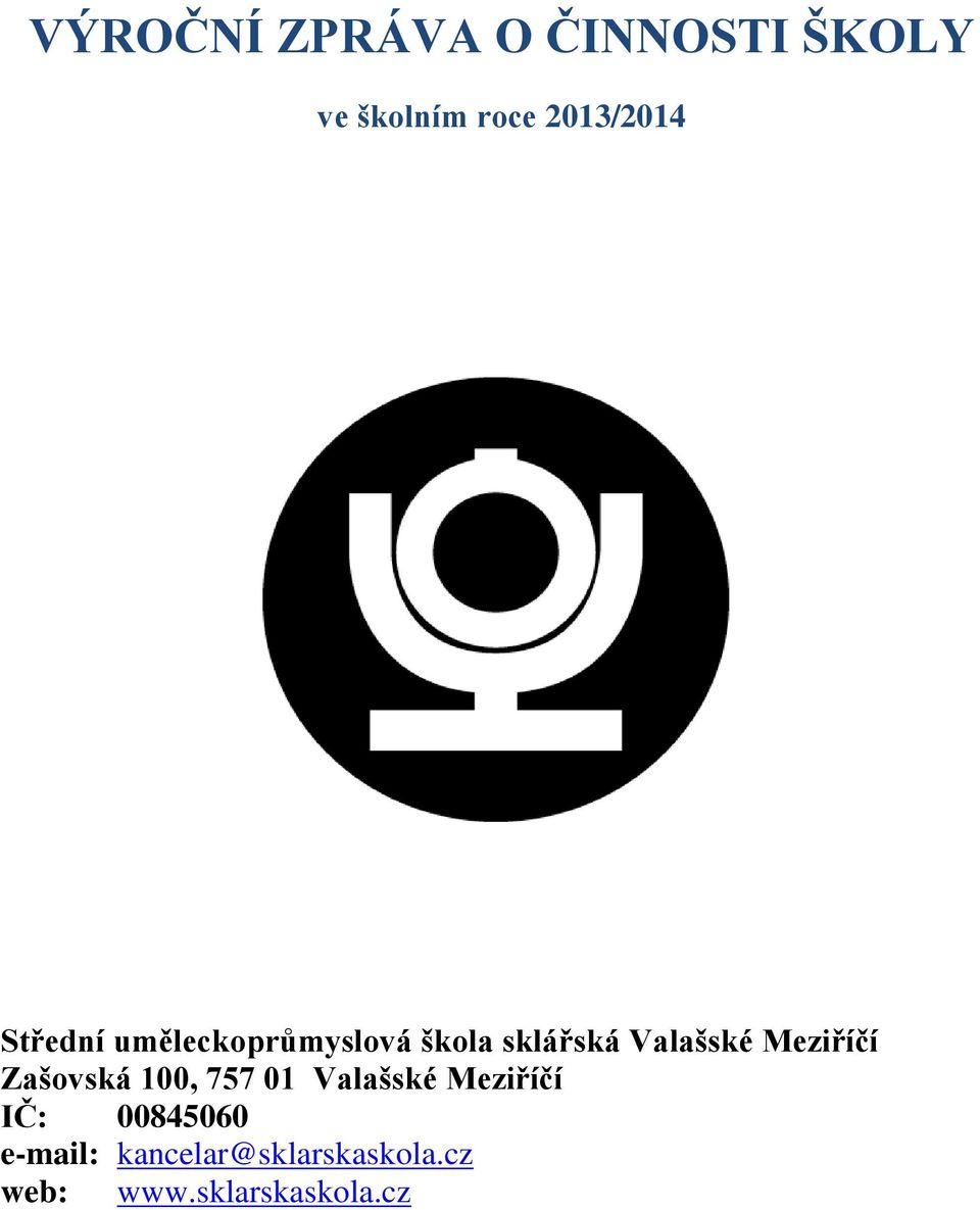 Meziříčí Zašovská 100, 757 01 Valašské Meziříčí IČ: