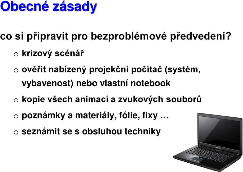 vybavenost) nebo vlastní notebook o kopie všech animací a