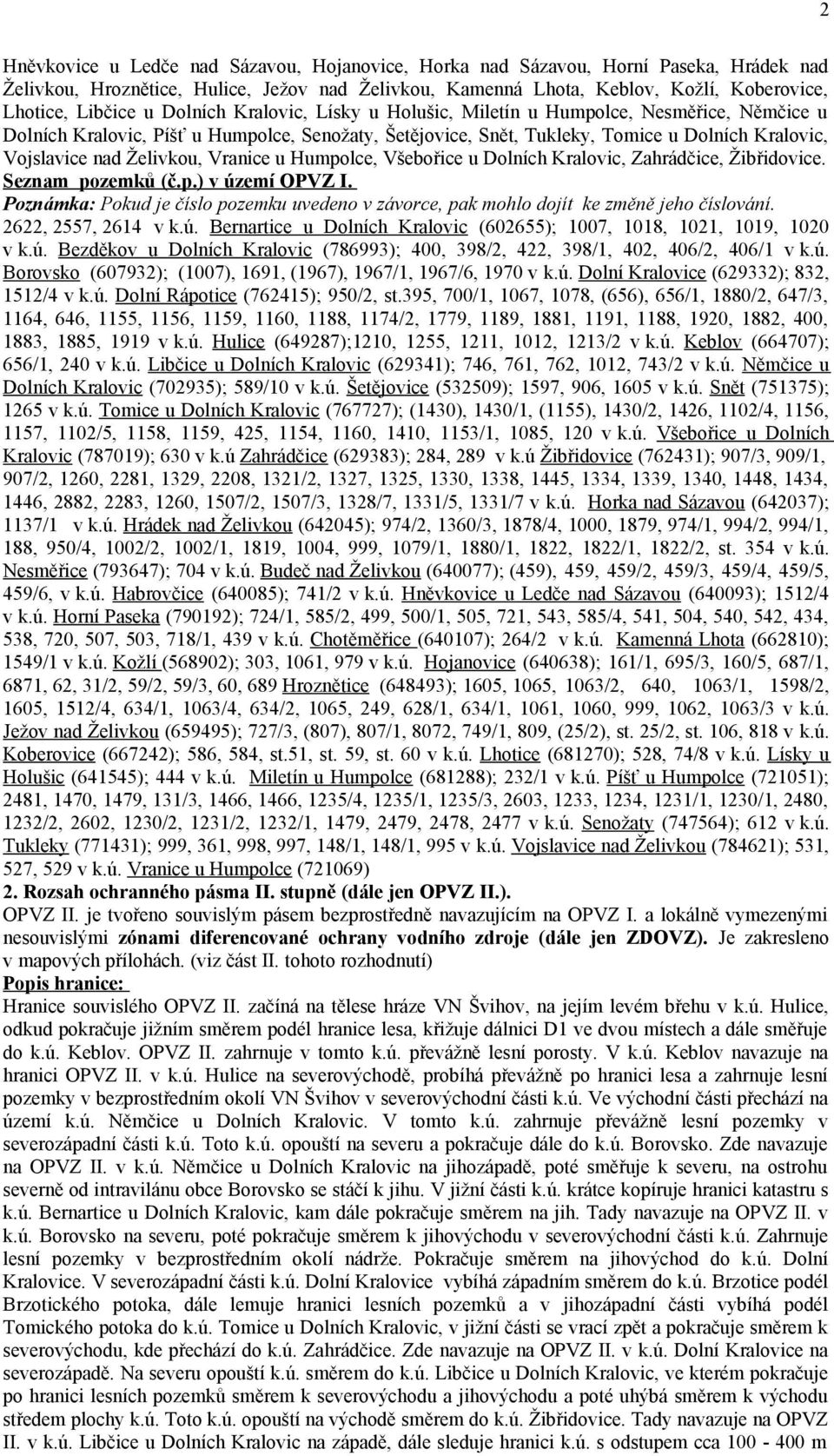 Vranice u Humpolce, Všebořice u Dolních Kralovic, Zahrádčice, Žibřidovice. Seznam pozemků (č.p.) v území OPVZ I.