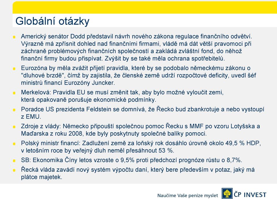 Zvýšit by se také měla ochrana spotřebitelů.