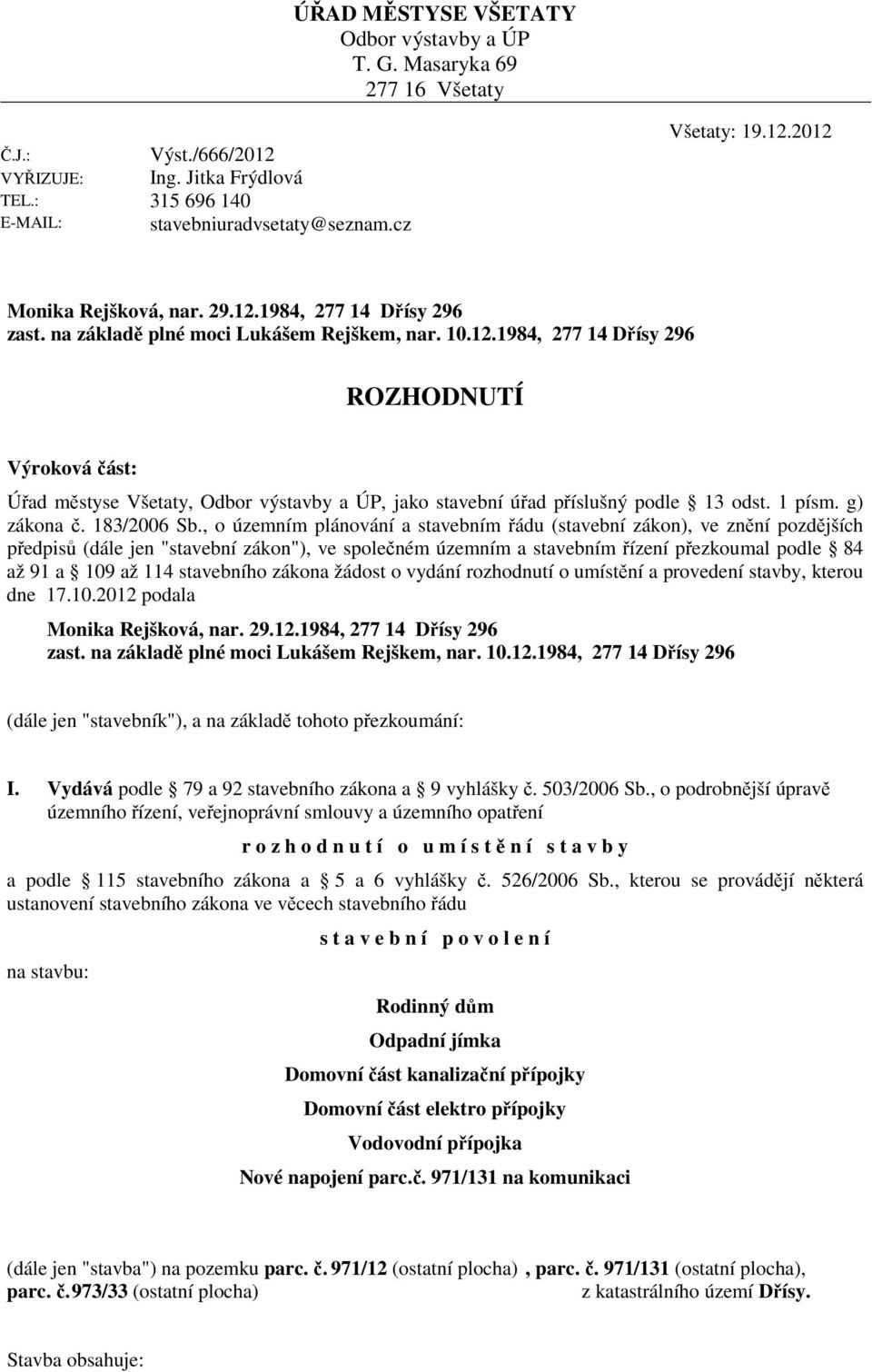 1 písm. g) zákona č. 183/2006 Sb.