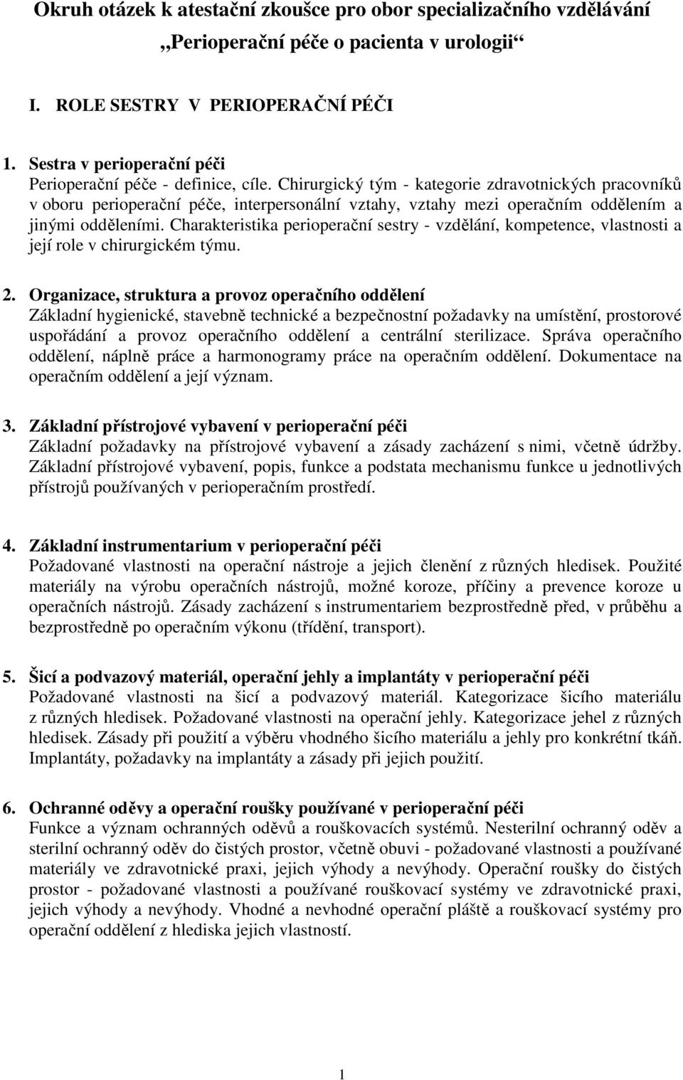 Chirurgický tým - kategorie zdravotnických pracovníků v oboru perioperační péče, interpersonální vztahy, vztahy mezi operačním oddělením a jinými odděleními.