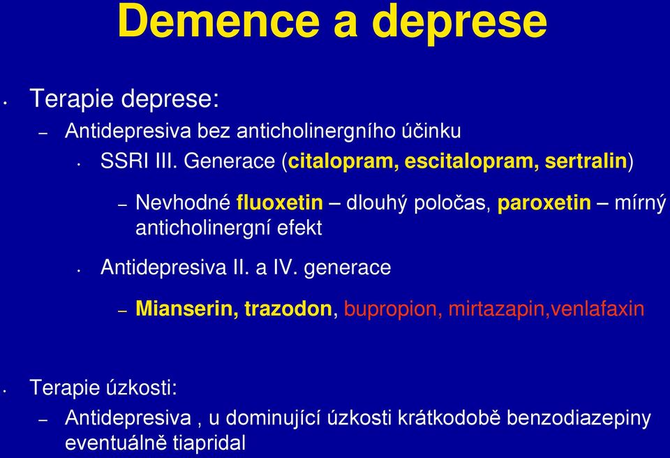anticholinergní efekt Antidepresiva II. a IV.