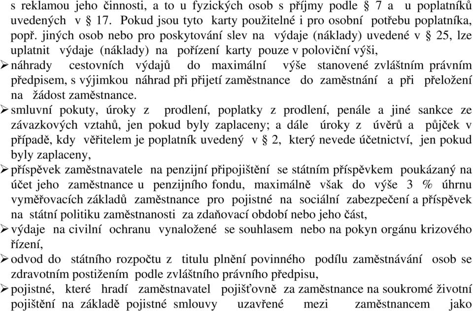 zvláštním právním předpisem, s výjimkou náhrad při přijetí zaměstnance do zaměstnání a při přeložení na žádost zaměstnance.