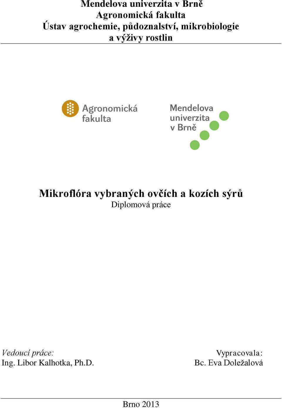 Mikroflóra vybraných ovčích a kozích sýrů Diplomová práce