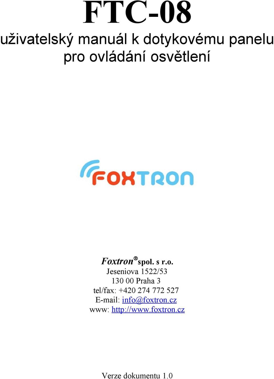 1522/53 130 00 Praha 3 tel/fax: +420 274 772 527