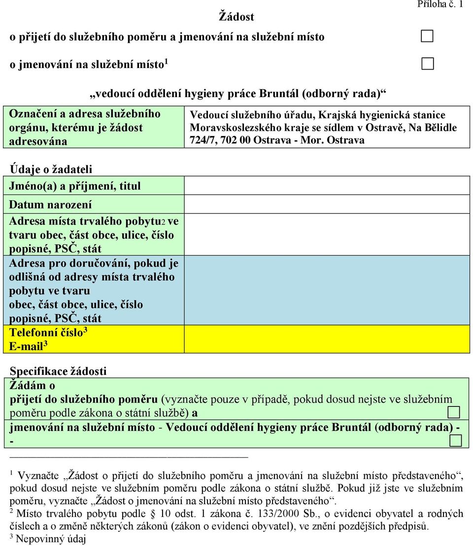 Datum narození Adresa místa trvalého pobytu2 ve tvaru obec, část obce, ulice, číslo popisné, PSČ, stát Adresa pro doručování, pokud je odlišná od adresy místa trvalého pobytu ve tvaru obec, část