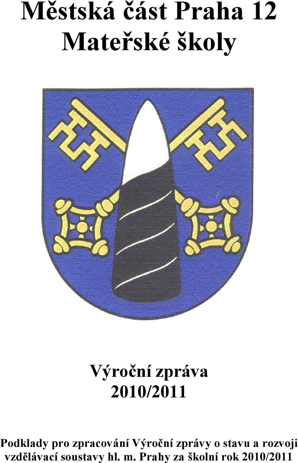 zpracování Vý roční zprávy o stavu a rozvoji
