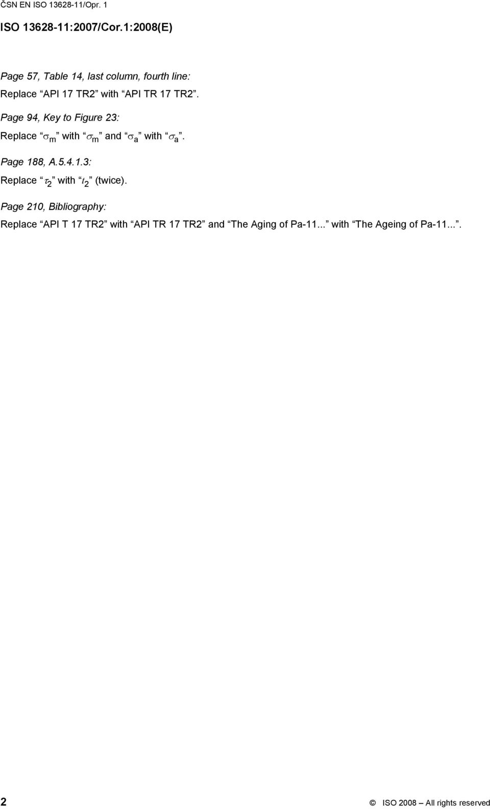 Page 94, Key to Figure 23: Replace σ m with σ m and σ a with σ a. Page 18