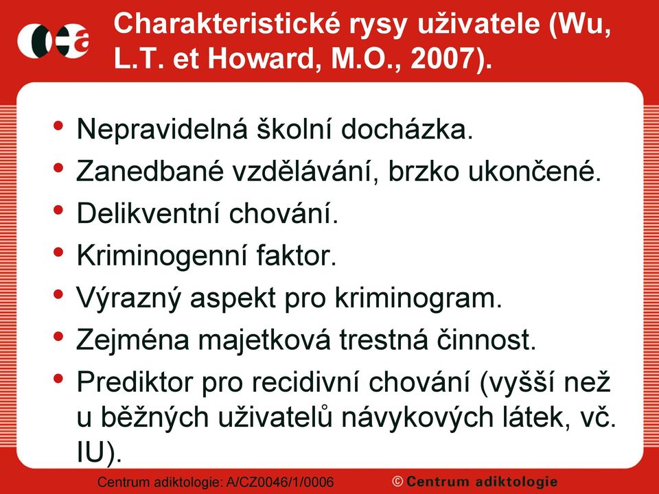 Delikventní chování. Kriminogenní faktor. Výrazný aspekt pro kriminogram.