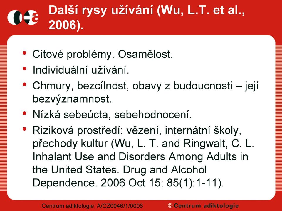 Riziková prostředí: vězení, internátní školy, přechody kultur (Wu, L.
