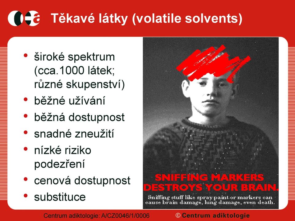 1000 látek; různé skupenství) běžné užívání