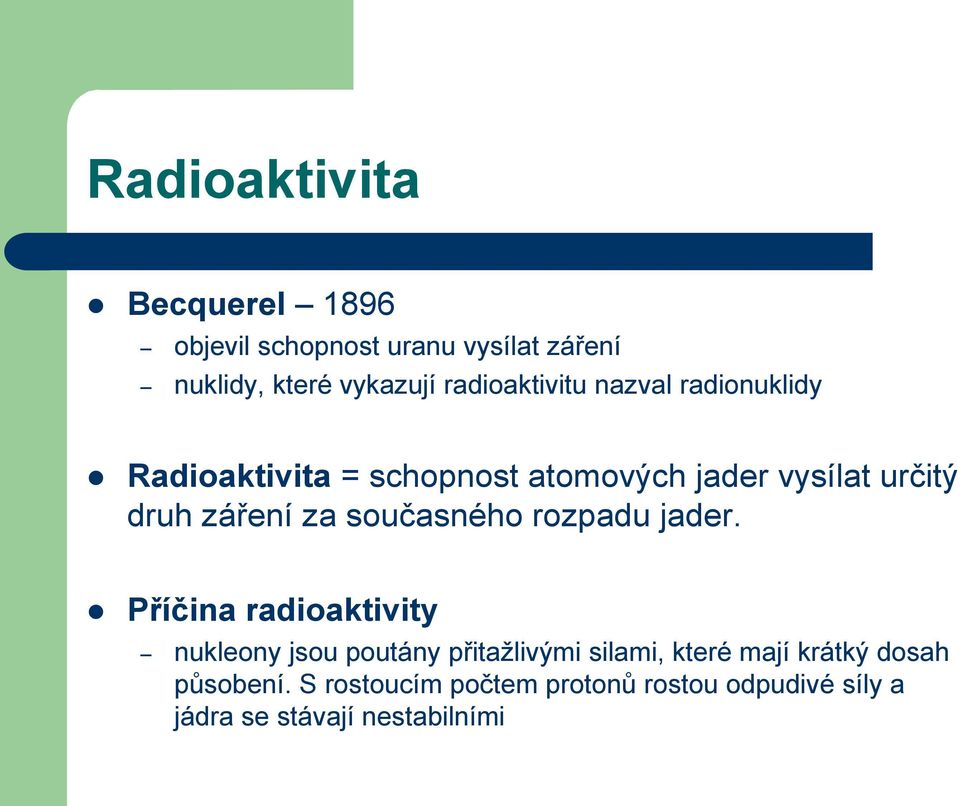 záření za současného rozpadu jader.