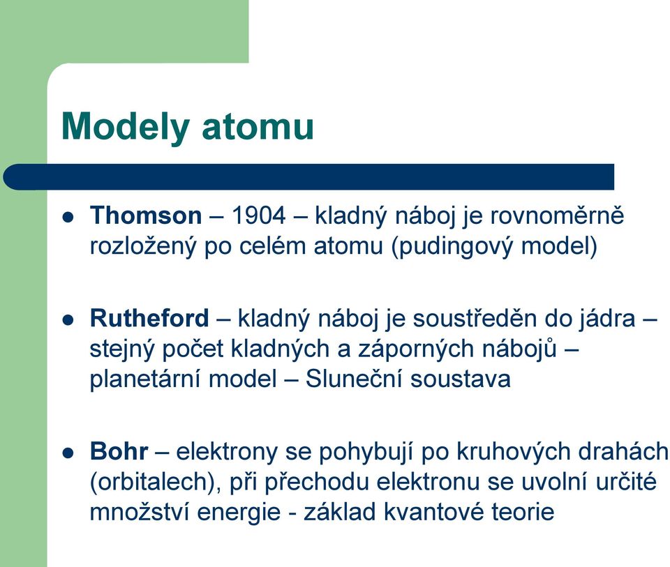 nábojů planetární model Sluneční soustava Bohr elektrony se pohybují po kruhových drahách