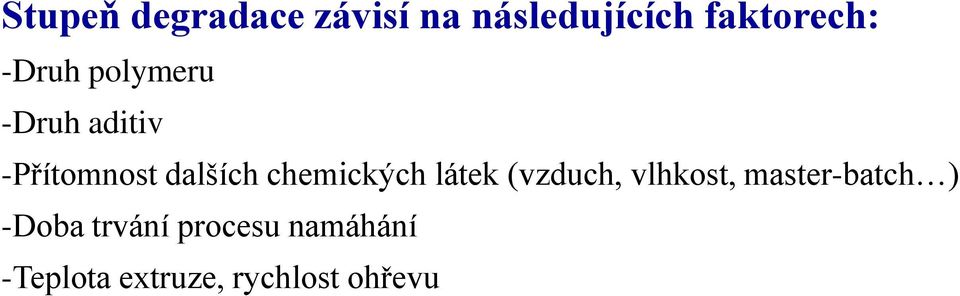 chemických látek (vzduch, vlhkost, master-batch )