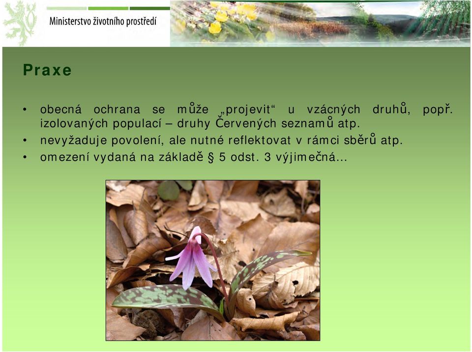 izolovaných populací druhy Červených seznamů atp.