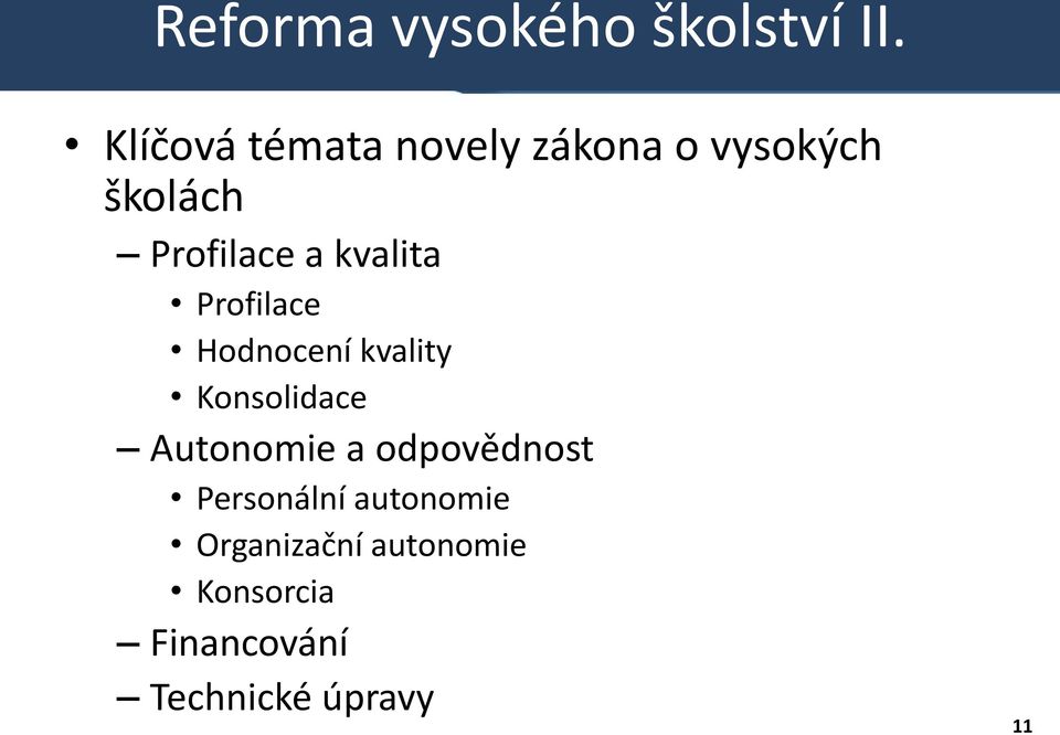 kvalita Profilace Hodnocení kvality Konsolidace Autonomie a