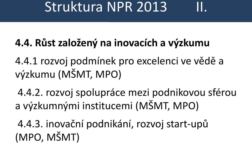 rozvoj spolupráce mezi podnikovou sférou a výzkumnými institucemi