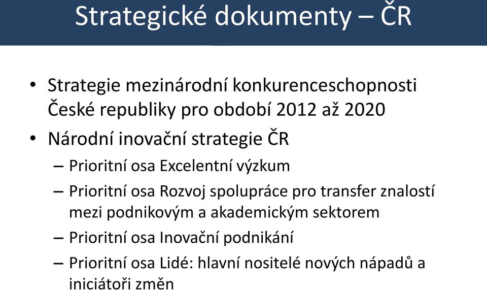 Prioritní osa Rozvoj spolupráce pro transfer znalostí mezi podnikovým a akademickým