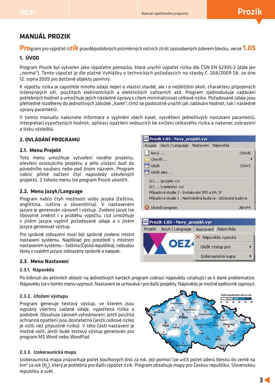268/2009 Sb. ze dne 12. srpna 2009 pro dotčené objekty povinný.