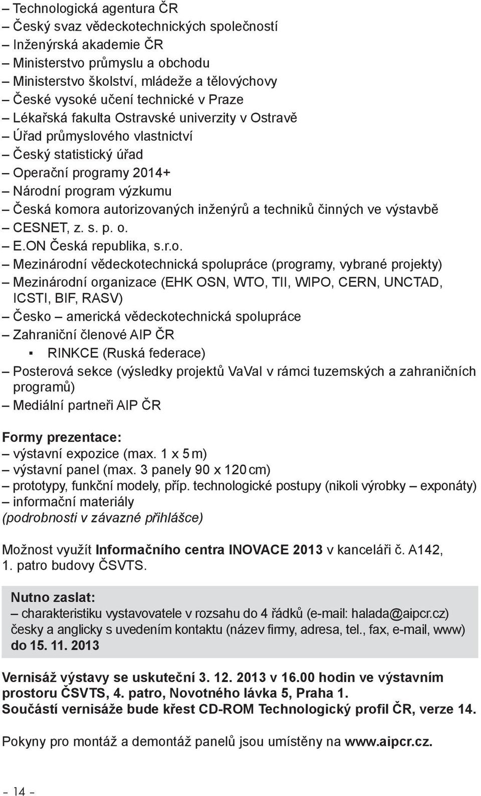 techniků činných ve výstavbě CESNET, z. s. p. o.