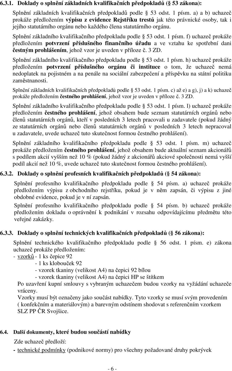 Splnění základního kvalifikačního předpokladu podle 53 odst. 1 písm.