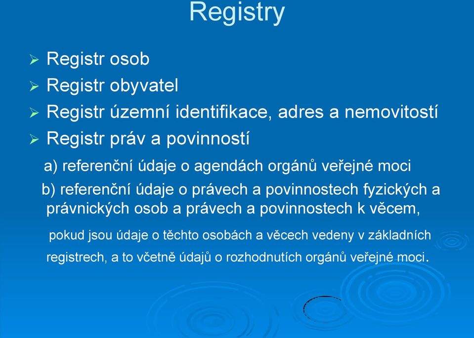 povinnostech fyzických a právnických osob a právech a povinnostech k věcem, pokud jsou údaje o