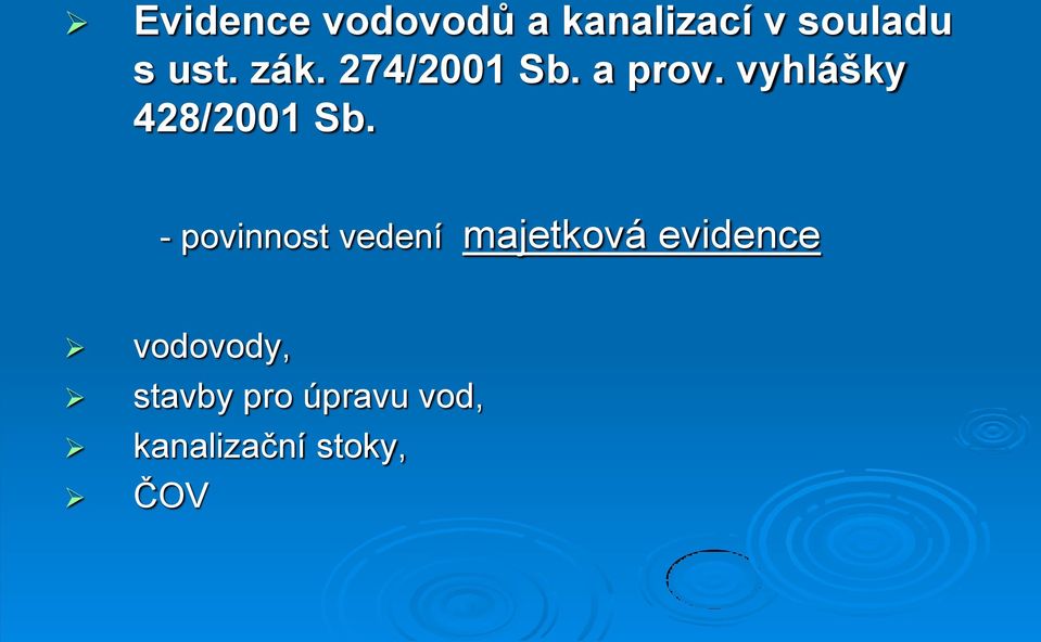 - povinnost vedení majetková evidence vodovody,