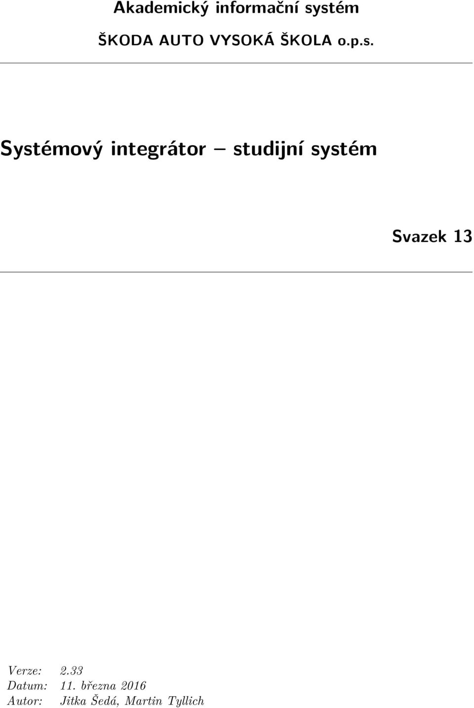 Systémový integrátor studijní systém Svazek