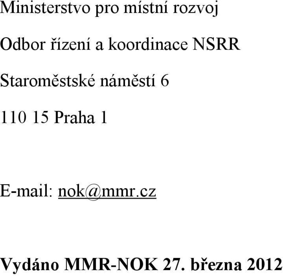 náměstí 6 110 15 Praha 1 E-mail: