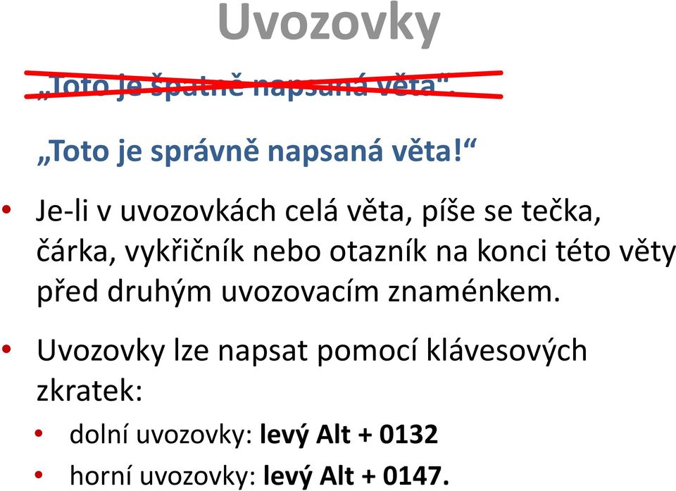 na konci této věty před druhým uvozovacím znaménkem.