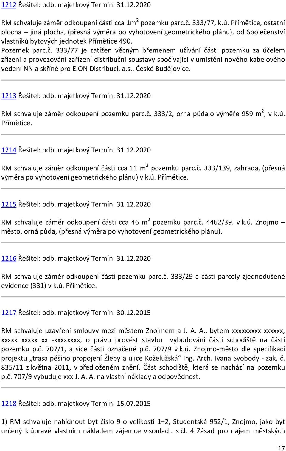 nství vlastníků bytových jednotek Přímětice 490. Pozemek parc.č.