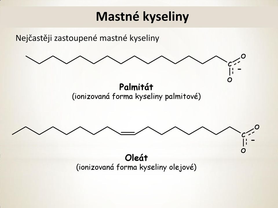 (ionizovaná forma kyseliny palmitové)