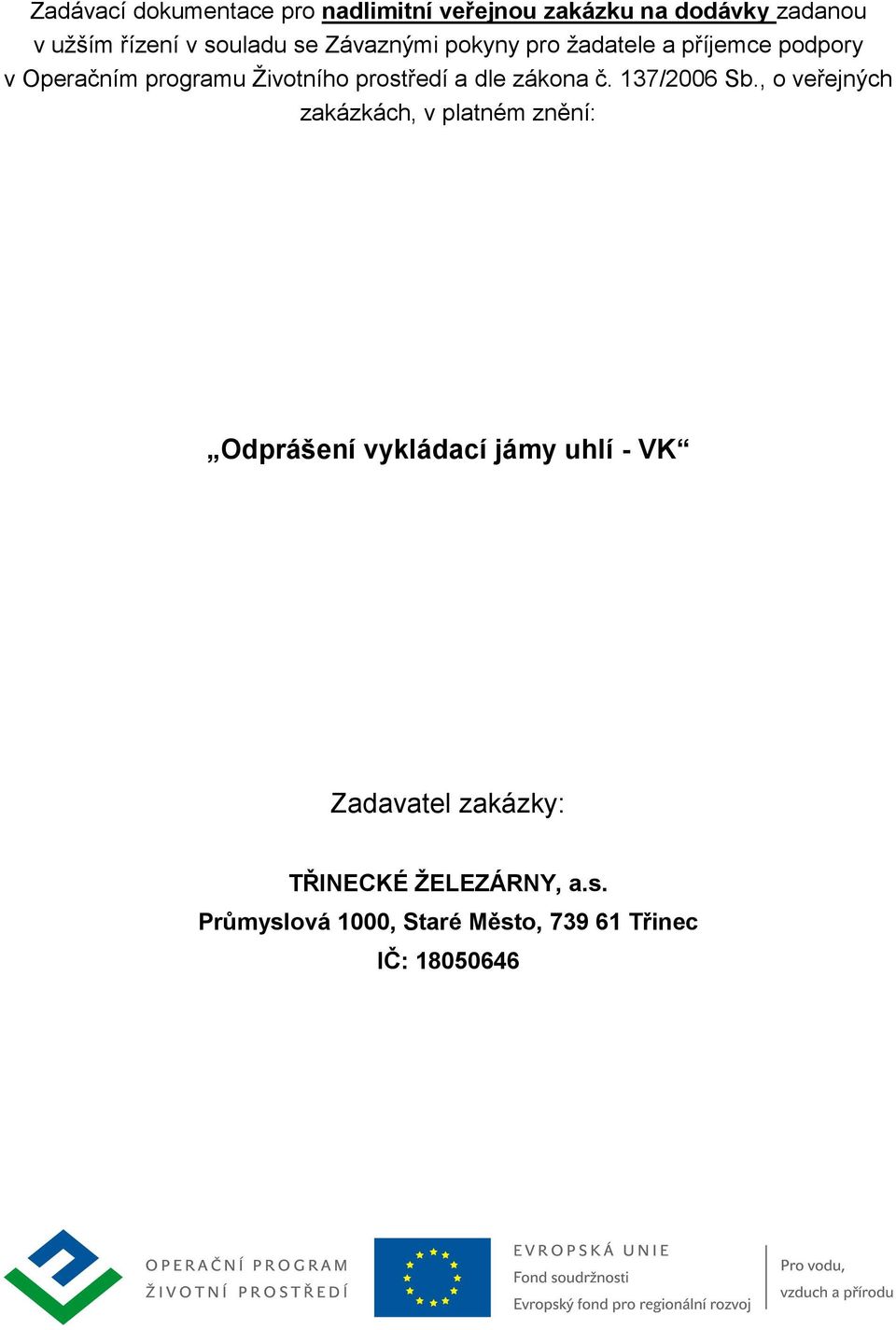 zákona č. 137/2006 Sb.