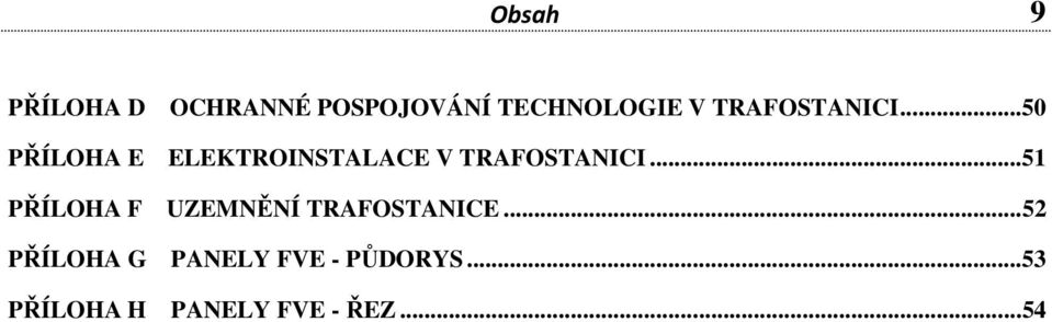.. 50 PŘÍLOHA E ELEKTROINSTALACE V .
