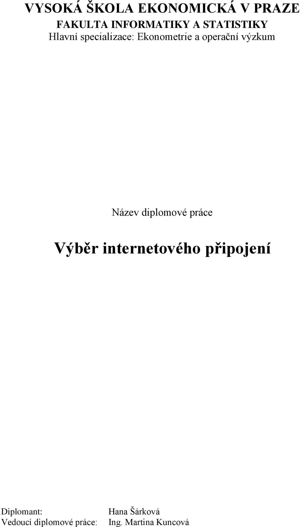 operační výzkum Název diplomové práce Diplomant: