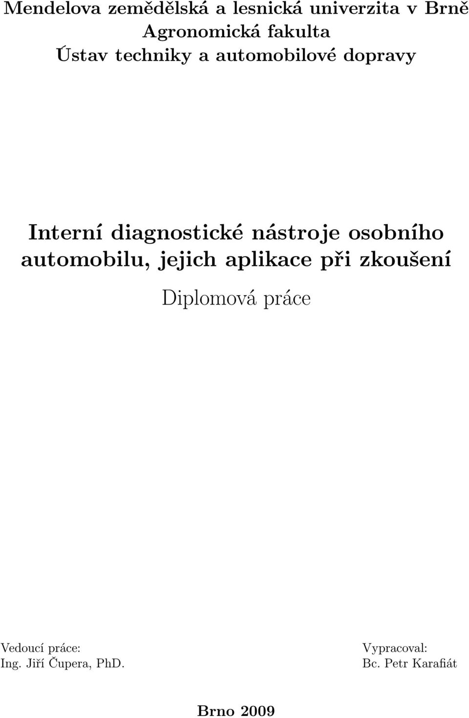 osobního automobilu, jejich aplikace při zkoušení Diplomová práce