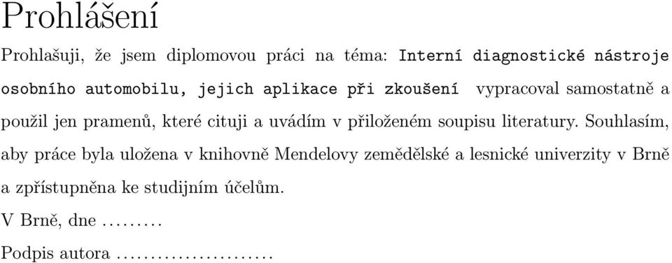 uvádím v přiloženém soupisu literatury.
