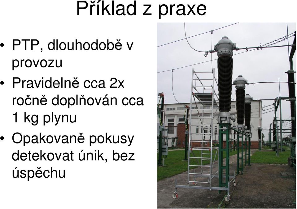 dopl ován cca 1 kg plynu