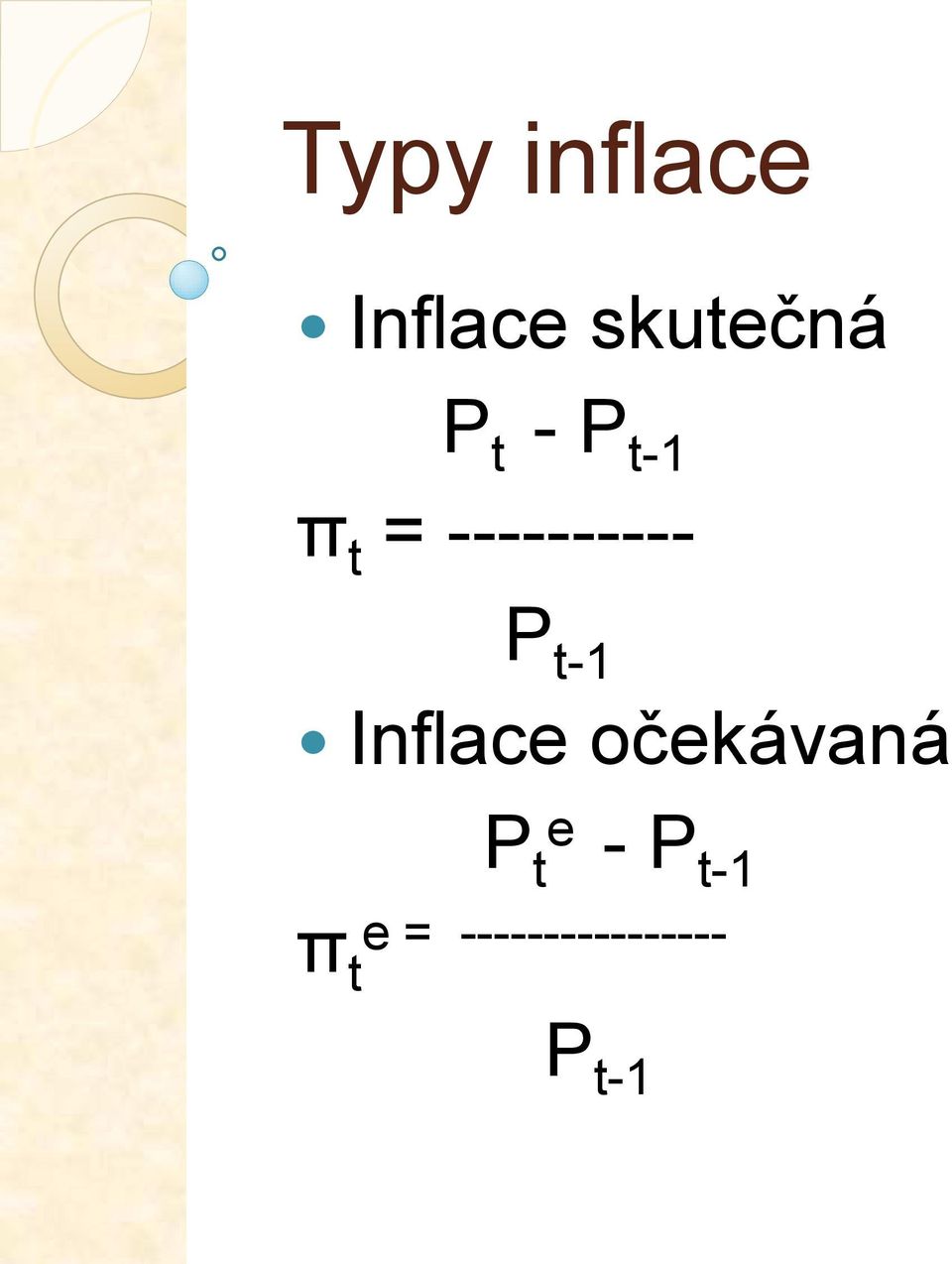 t-1 Inflace očekávaná P te - P