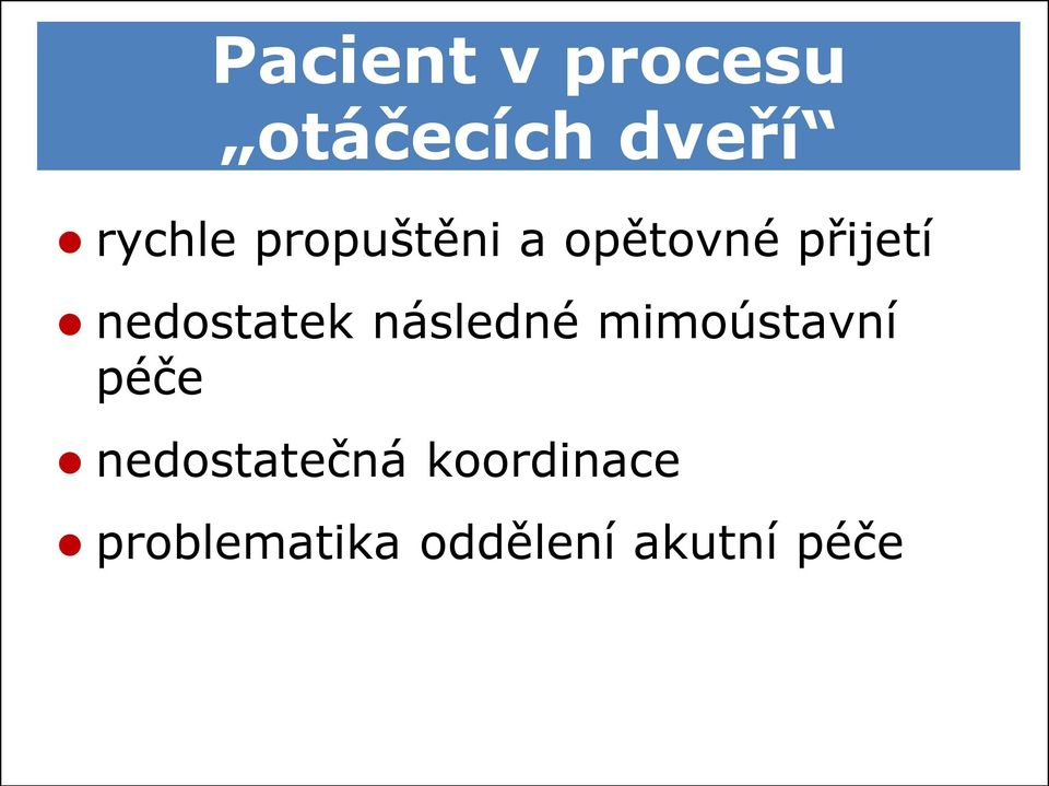 následné mimoústavní péče nedostatečná