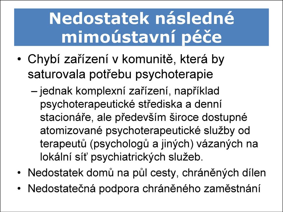 dostupné atomizované psychoterapeutické služby od terapeutů (psychologů a jiných) vázaných na lokální síť