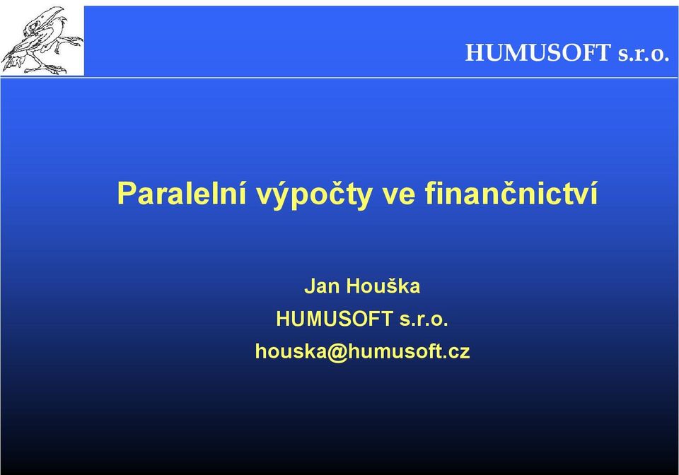Houška HUMUSOFT s.r.