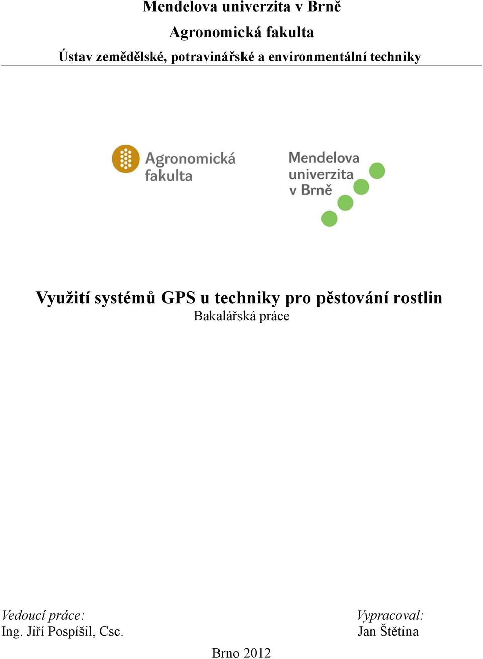 systémů GPS u techniky pro pěstování rostlin Bakalářská práce