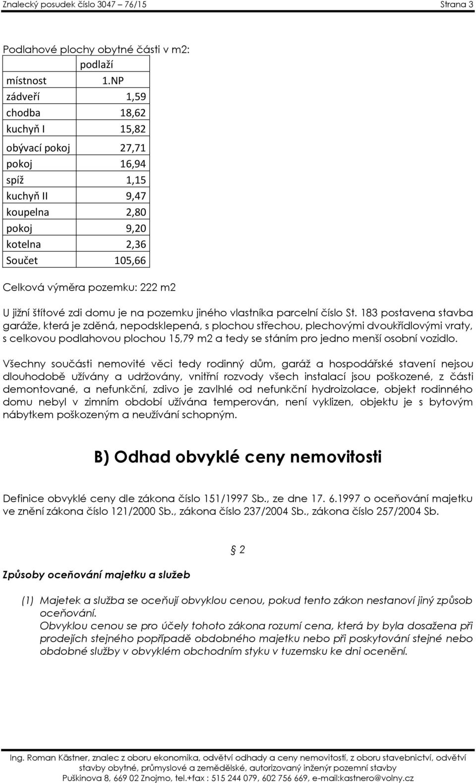 zdi domu je na pozemku jiného vlastníka parcelní číslo St.