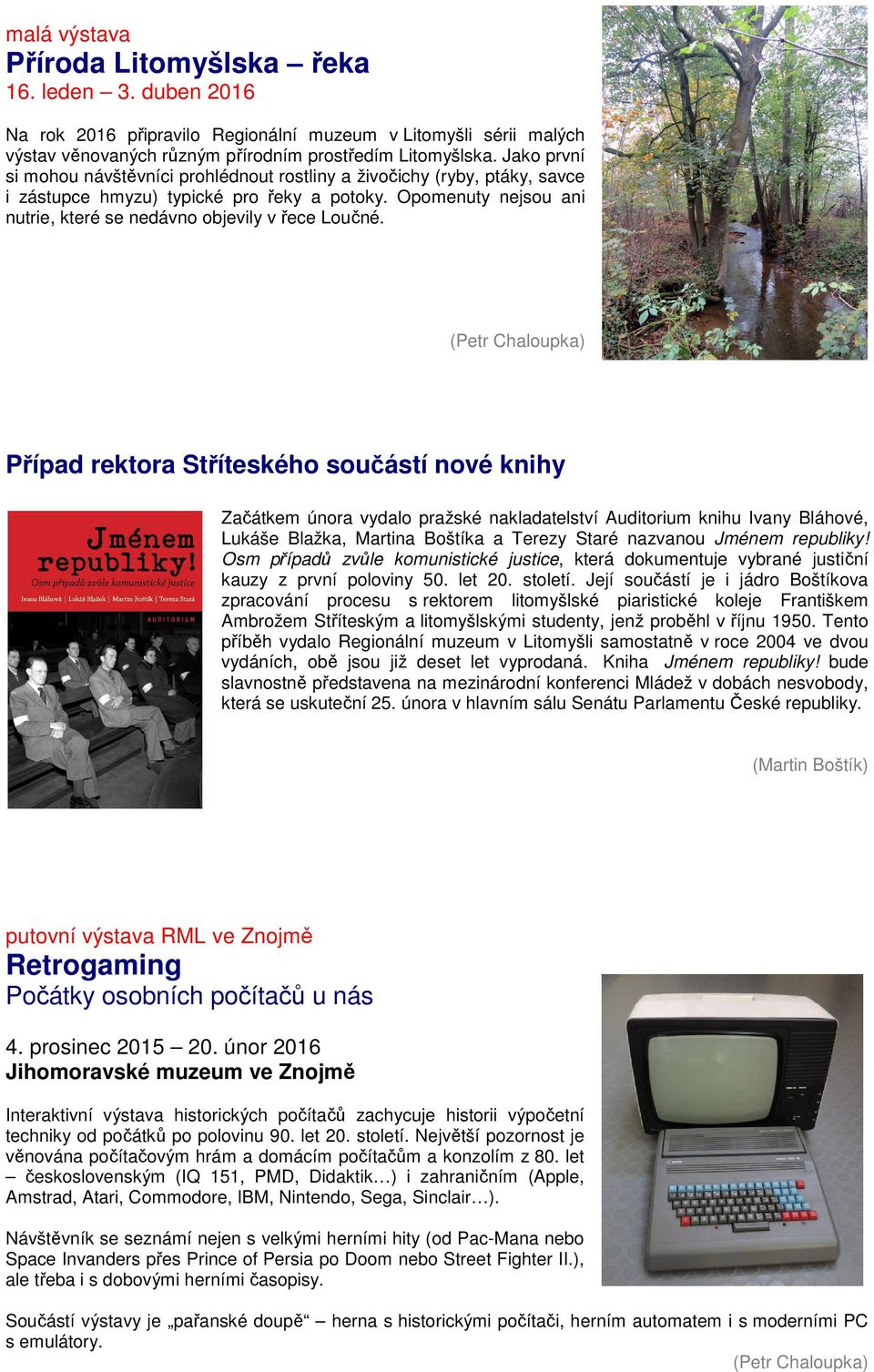 (Petr Chaloupka) Případ rektora Stříteského součástí nové knihy Začátkem února vydalo pražské nakladatelství Auditorium knihu Ivany Bláhové, Lukáše Blažka, Martina Boštíka a Terezy Staré nazvanou