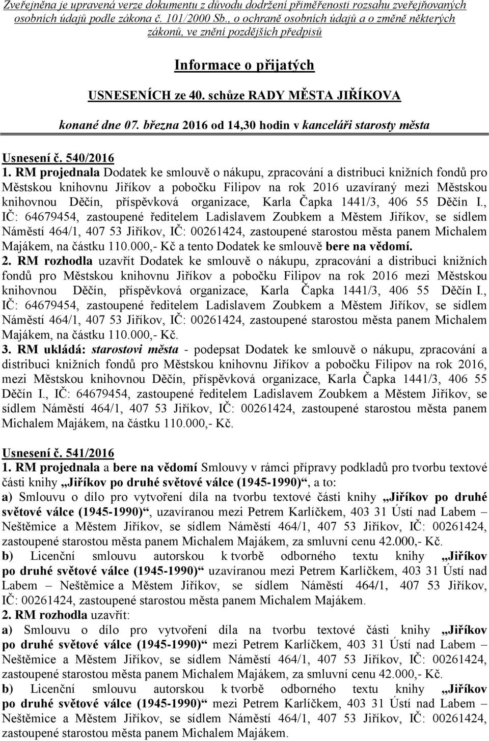 března 2016 od 14,30 hodin v kanceláři starosty města Usnesení č. 540/2016 1.