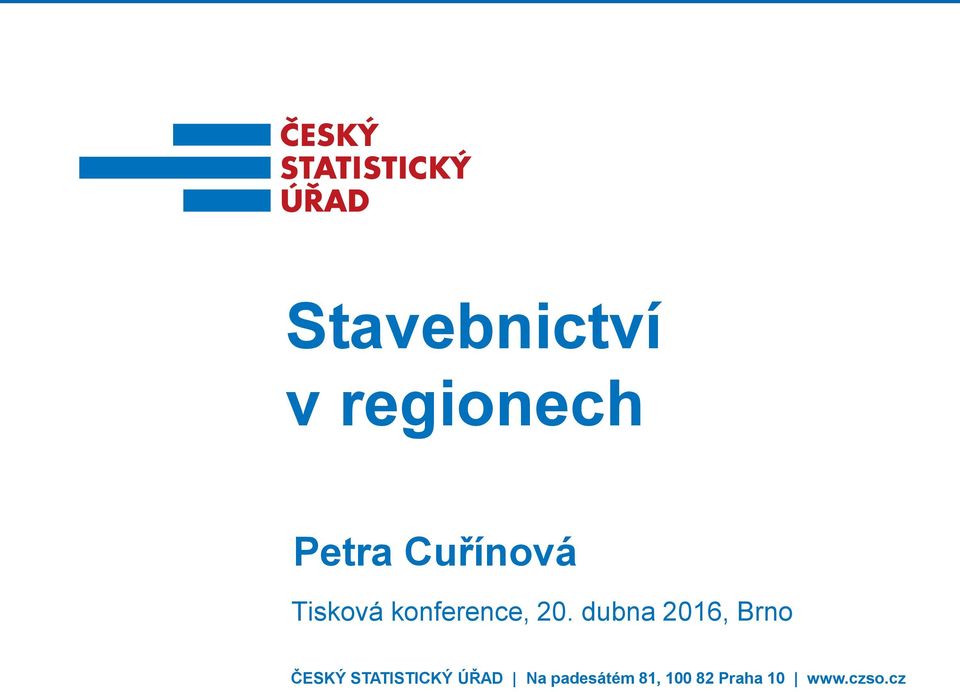 dubna 2016, Brno ČESKÝ STATISTICKÝ